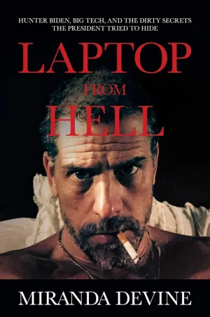 Laptop from Hell: Hunter Biden, Big Tech, and the Dirty Secrets the President Tried to Hide Hardcover  November 30, 2021