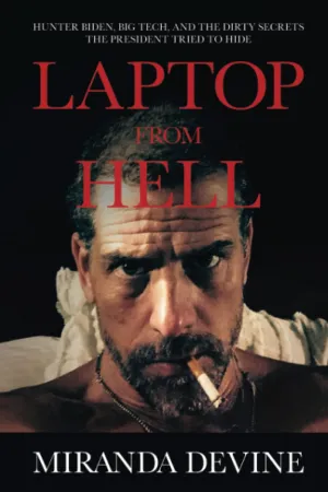 Laptop from Hell: Hunter Biden, Big Tech, and the Dirty Secrets the President Tried to Hide Paperback  November 30, 2021